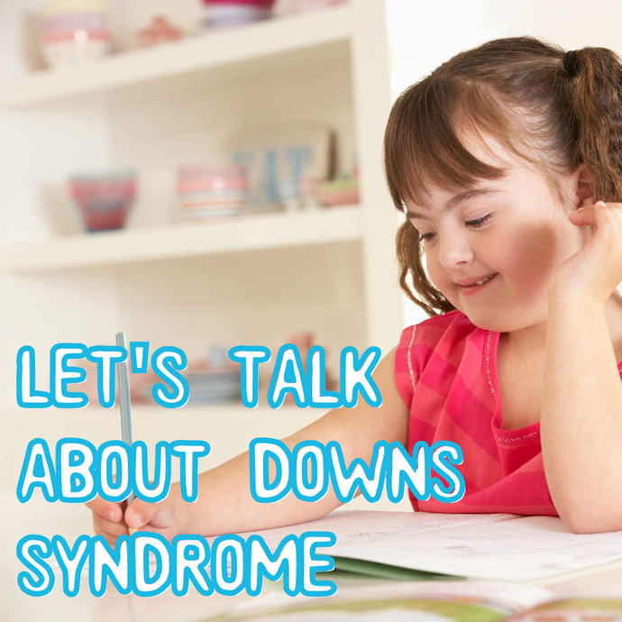 Let’s talk about Downs Syndrome